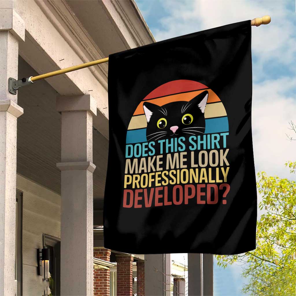 Vintage Black Cat Garden Flag Does This Shirt Make Me Look Professionally Developed TS12 Print Your Wear