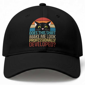 Vintage Black Cat Baseball Cap Does This Shirt Make Me Look Professionally Developed TS12 Print Your Wear
