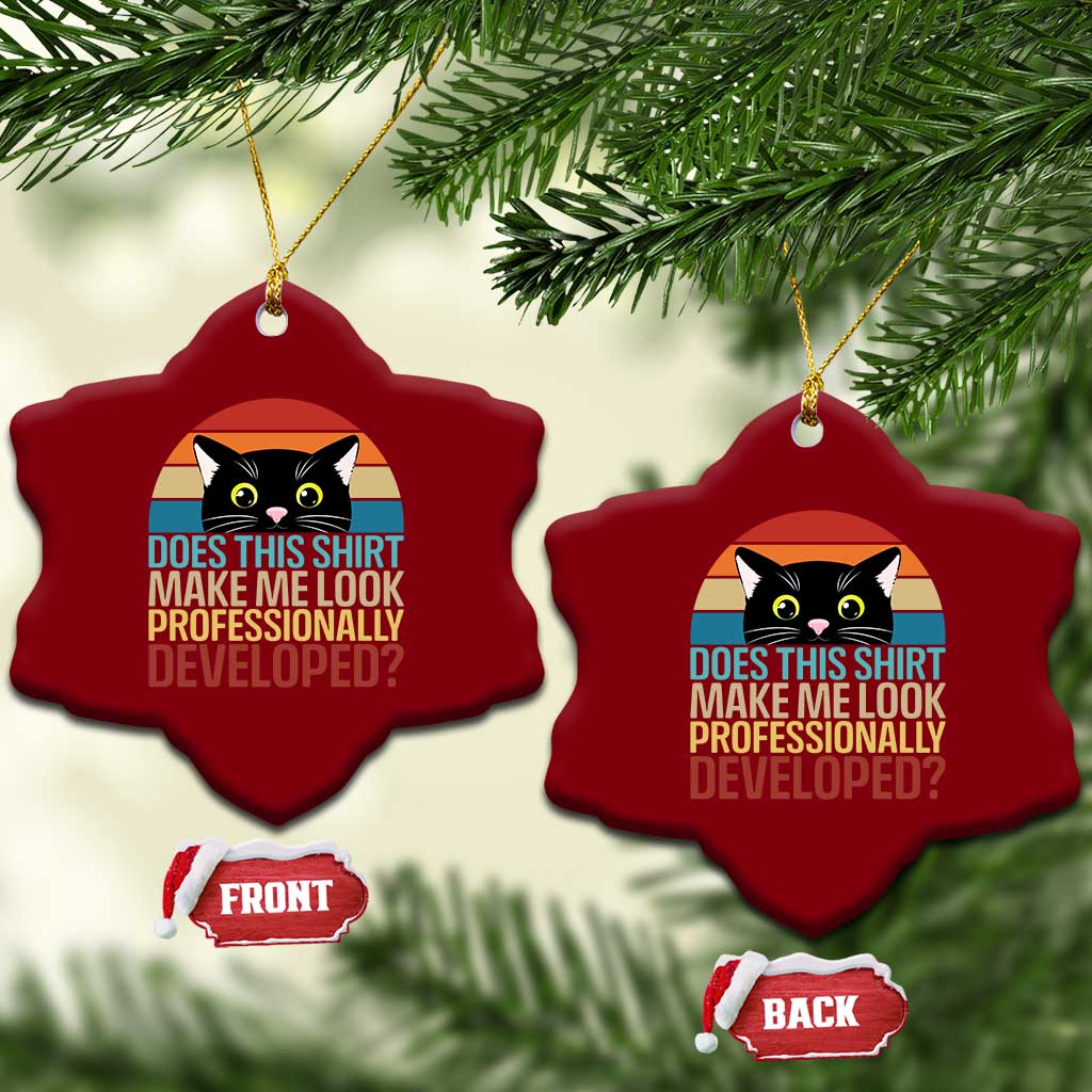Vintage Black Cat Ceramic Ornament Does This Shirt Make Me Look Professionally Developed TS12 Print Your Wear