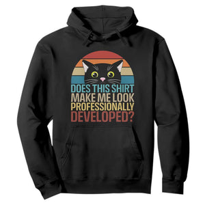 Vintage Black Cat Hoodie Does This Shirt Make Me Look Professionally Developed TS12 Black Print Your Wear