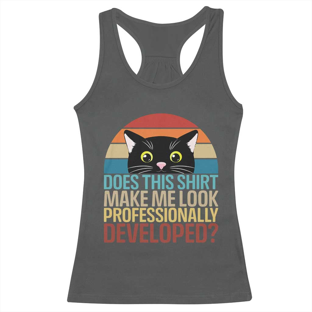Vintage Black Cat Racerback Tank Top Does This Shirt Make Me Look Professionally Developed TS12 Dark Heather Print Your Wear