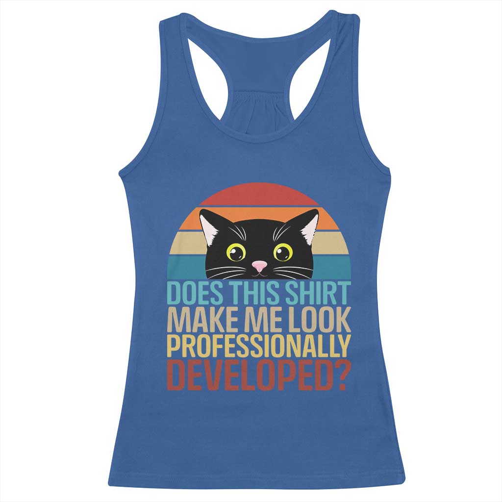 Vintage Black Cat Racerback Tank Top Does This Shirt Make Me Look Professionally Developed TS12 Royal Blue Print Your Wear