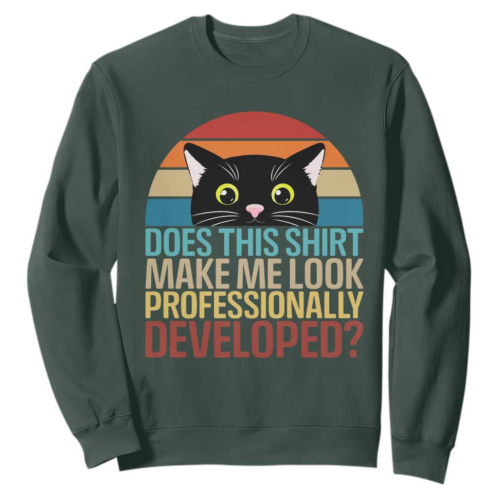 Vintage Black Cat Sweatshirt Does This Shirt Make Me Look Professionally Developed TS12 Dark Forest Green Print Your Wear