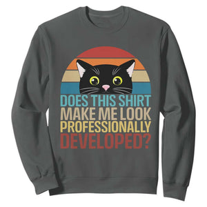 Vintage Black Cat Sweatshirt Does This Shirt Make Me Look Professionally Developed TS12 Dark Heather Print Your Wear