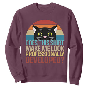 Vintage Black Cat Sweatshirt Does This Shirt Make Me Look Professionally Developed TS12 Maroon Print Your Wear