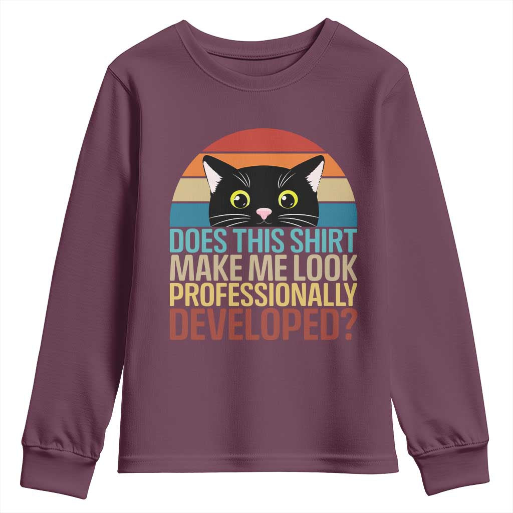 Vintage Black Cat Youth Sweatshirt Does This Shirt Make Me Look Professionally Developed TS12 Maroon Print Your Wear