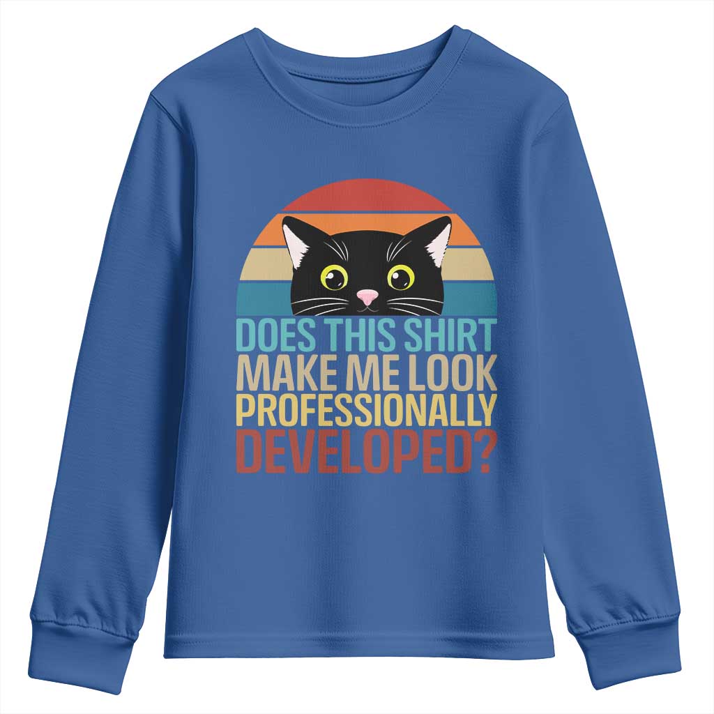 Vintage Black Cat Youth Sweatshirt Does This Shirt Make Me Look Professionally Developed TS12 Royal Blue Print Your Wear