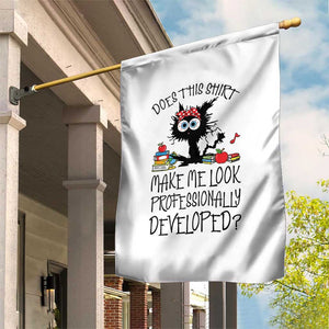 Funny Teacher Black Cat Garden Flag Does This Shirt Make Me Look Professionally Developed TS12 Print Your Wear