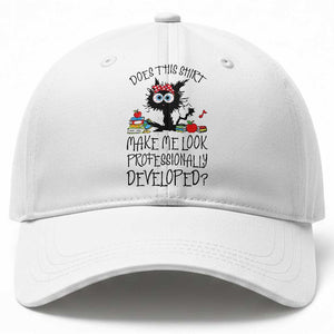 Funny Teacher Black Cat Baseball Cap Does This Shirt Make Me Look Professionally Developed TS12 Print Your Wear