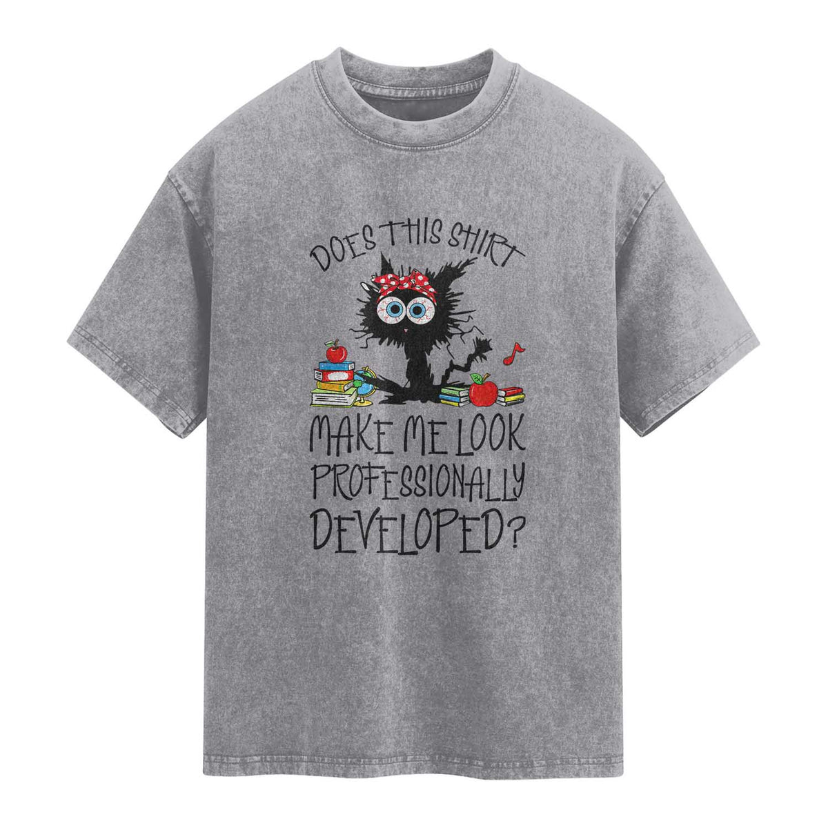 Funny Teacher Black Cat Washed Cotton T-Shirt Does This Shirt Make Me Look Professionally Developed