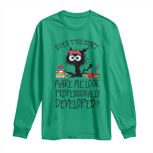Funny Teacher Black Cat Long Sleeve Shirt Does This Shirt Make Me Look Professionally Developed TS12 Irish Green Print Your Wear