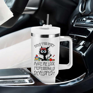 Funny Teacher Black Cat Tumbler With Handle Does This Shirt Make Me Look Professionally Developed TS12 Print Your Wear