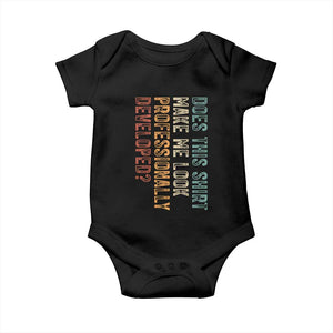 Does This Make Me Look Professionally Developed Baby Onesie Funny Sarcastic TS12 Black Print Your Wear