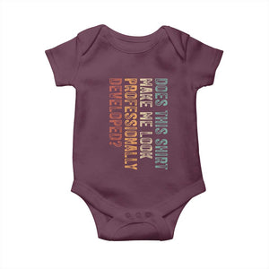 Does This Make Me Look Professionally Developed Baby Onesie Funny Sarcastic TS12 Maroon Print Your Wear