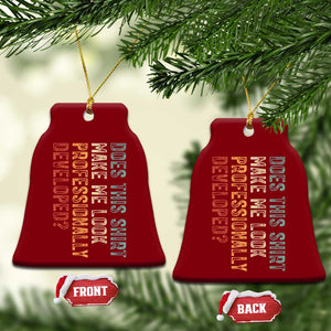Does This Make Me Look Professionally Developed Ceramic Ornament Funny Sarcastic TS12 Print Your Wear