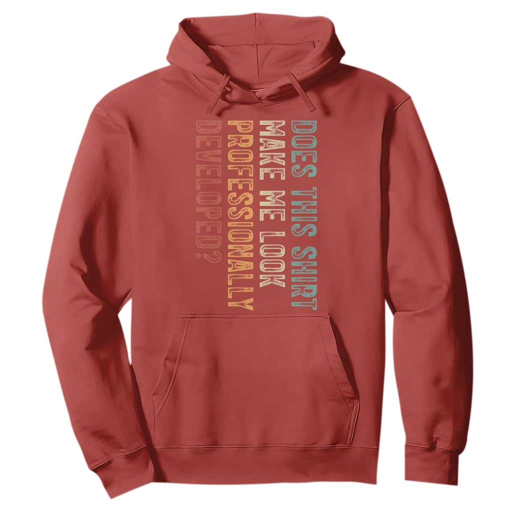 Does This Make Me Look Professionally Developed Hoodie Funny Sarcastic TS12 Red Print Your Wear