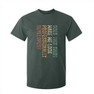 Does This Make Me Look Professionally Developed T Shirt For Kid Funny Sarcastic TS12 Dark Forest Green Print Your Wear