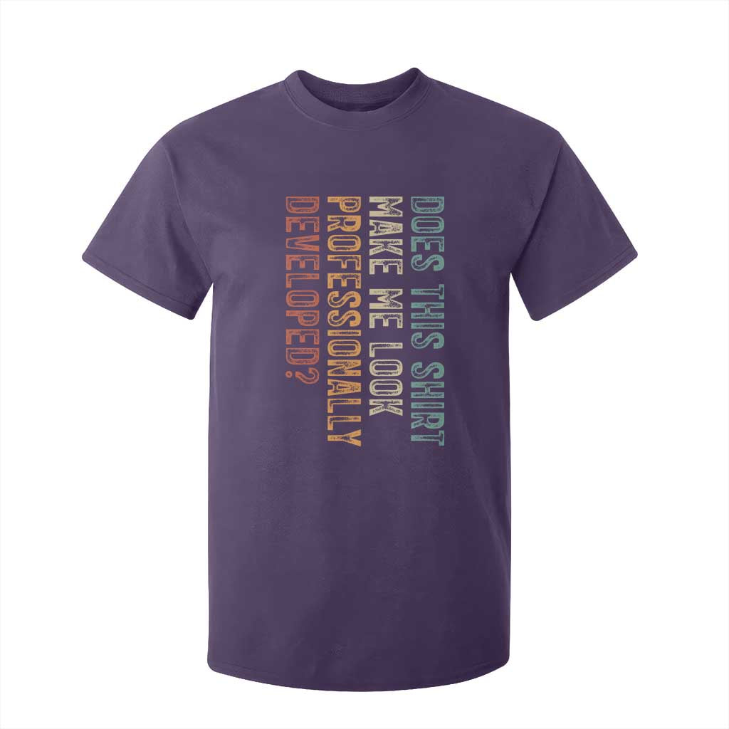 Does This Make Me Look Professionally Developed T Shirt For Kid Funny Sarcastic TS12 Purple Print Your Wear