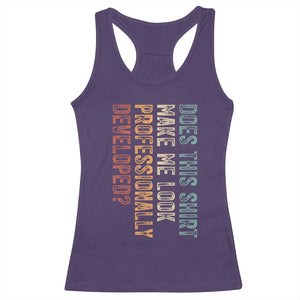 Does This Make Me Look Professionally Developed Racerback Tank Top Funny Sarcastic TS12 Purple Print Your Wear