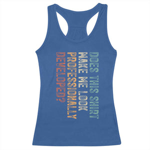 Does This Make Me Look Professionally Developed Racerback Tank Top Funny Sarcastic TS12 Royal Blue Print Your Wear
