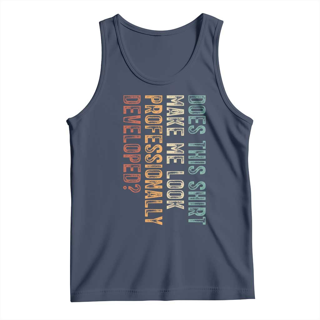 Does This Make Me Look Professionally Developed Tank Top Funny Sarcastic TS12 Navy Print Your Wear