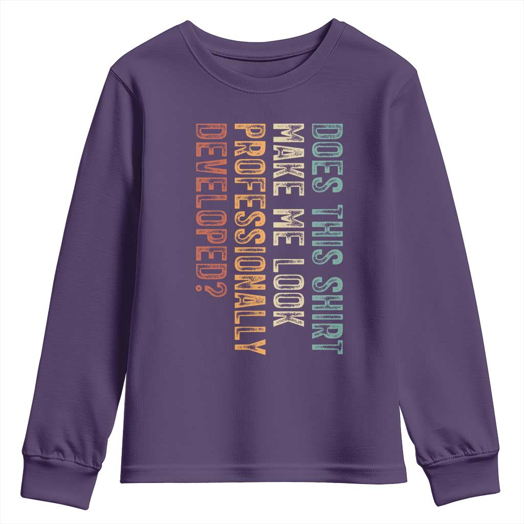 Does This Make Me Look Professionally Developed Youth Sweatshirt Funny Sarcastic TS12 Purple Print Your Wear