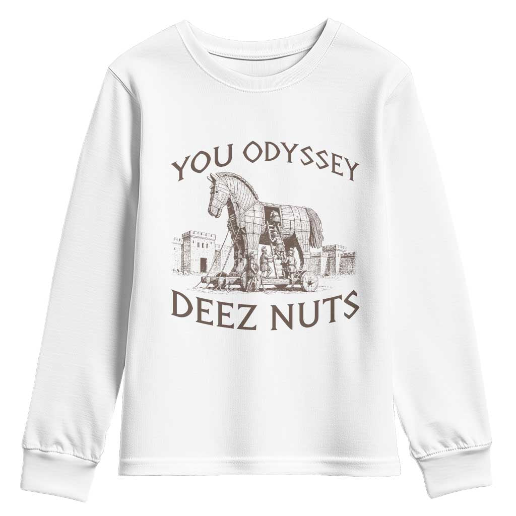 Funny You Odyssey Deez Nuts Trojan Horse Youth Sweatshirt Ancient Greek History Meme Humor Gift TS12 White Print Your Wear