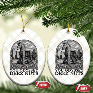 Funny You Odyssey Deez Nuts Trojan Horse Ceramic Ornament Ancient Greek History Gift TS12 Print Your Wear