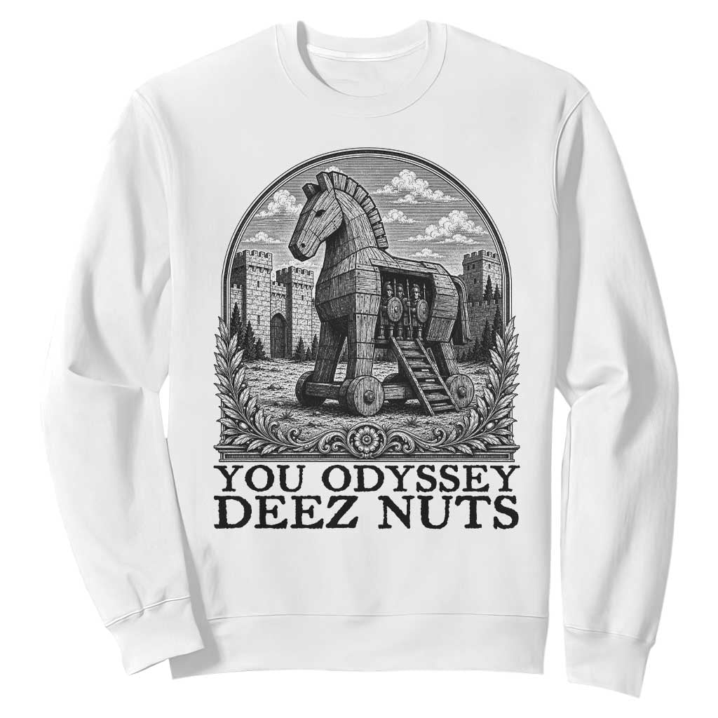 Funny You Odyssey Deez Nuts Trojan Horse Sweatshirt Ancient Greek History Gift TS12 White Print Your Wear