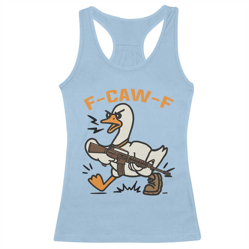 F Caw F Goose With Gun Racerback Tank Top Funny Rebellious Gift TS12 Light Blue Print Your Wear