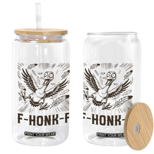 F Honk F Goose Lover Glass Can Funny Silly Chaotic Gift TS12 Print Your Wear