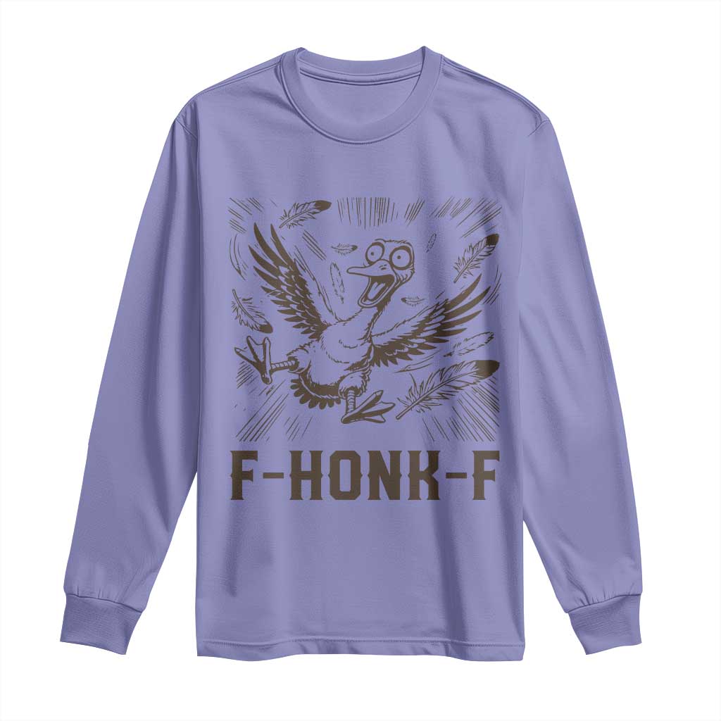 F Honk F Goose Lover Long Sleeve Shirt Funny Silly Chaotic Gift TS12 Violet Print Your Wear