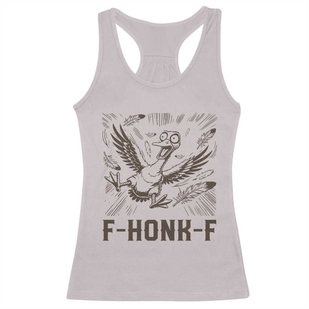 F Honk F Goose Lover Racerback Tank Top Funny Silly Chaotic Gift TS12 Ice Gray Print Your Wear
