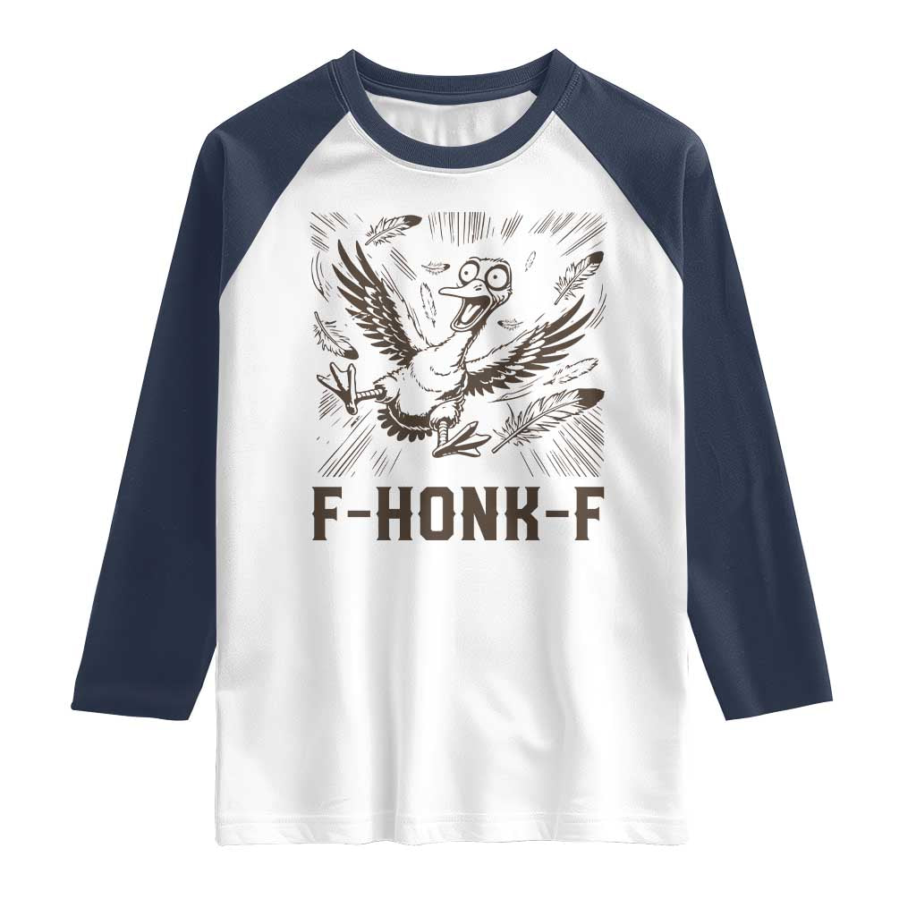 F Honk F Goose Lover Raglan Shirt Funny Silly Chaotic Gift TS12 White Navy Print Your Wear