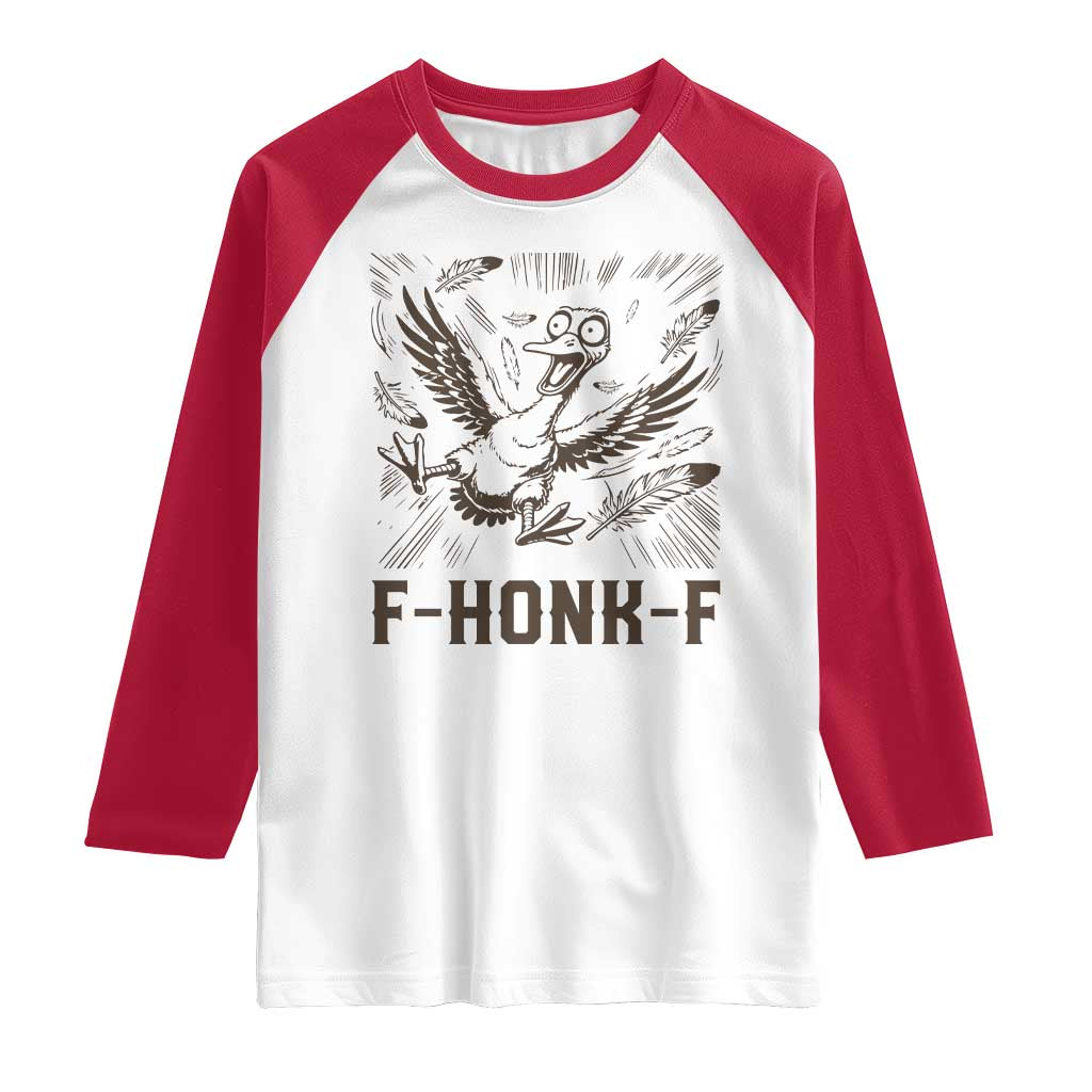 F Honk F Goose Lover Raglan Shirt Funny Silly Chaotic Gift TS12 White Red Print Your Wear