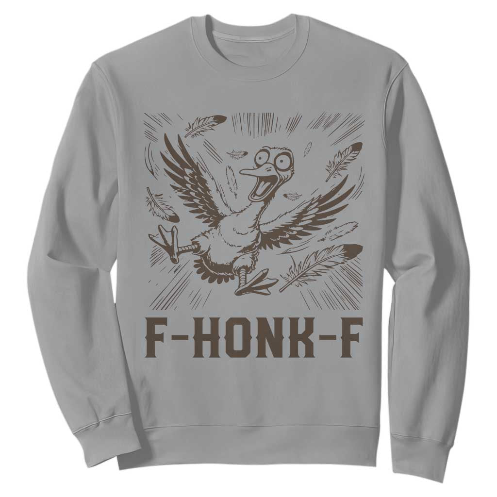 F Honk F Goose Lover Sweatshirt Funny Silly Chaotic Gift TS12 Sport Gray Print Your Wear