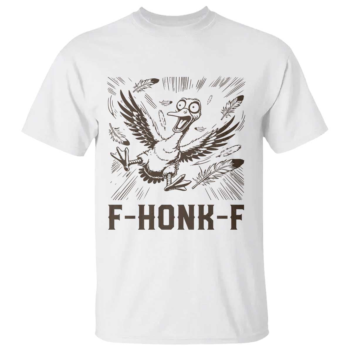 F Honk F Goose Lover T Shirt Funny Silly Chaotic Gift TS12 White Print Your Wear