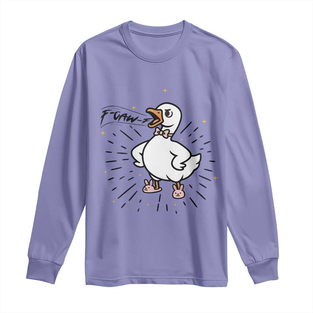 F Caw F Grumpy Goose Long Sleeve Shirt Funny Attitude Meme Gift TS12 Violet Print Your Wear
