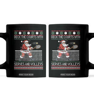 Deck The Courts With Serves And Volleys Coffee Mug Funny Tennis Ugly Christmas TS12 Black Print Your Wear