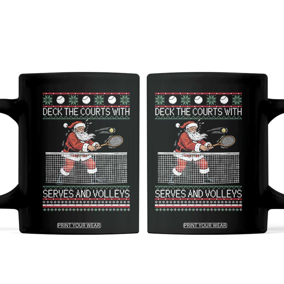 Deck The Courts With Serves And Volleys Coffee Mug Funny Tennis Ugly Christmas TS12 Black Print Your Wear