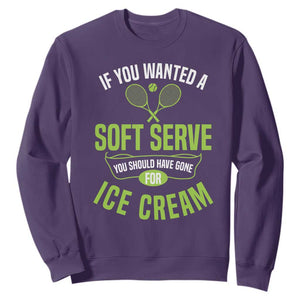 If You Wanted Soft Serve Gone For Ice Cream Sweatshirt Funny Tennis Player Gift TS12 Purple Print Your Wear