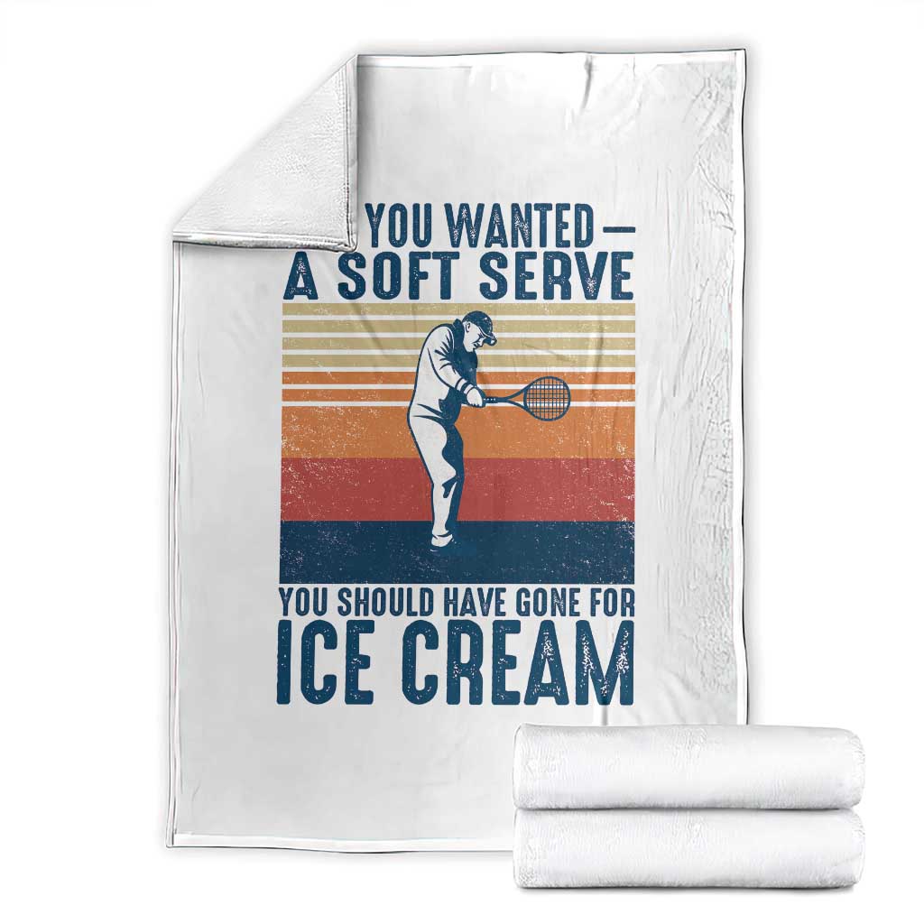 Retro Tennis Player Gift Throw Blanket If You Wanted Soft Serve Gone For Ice Cream TS12 White Print Your Wear