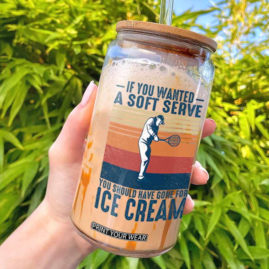 Retro Tennis Player Gift Glass Can If You Wanted Soft Serve Gone For Ice Cream TS12 White Print Your Wear