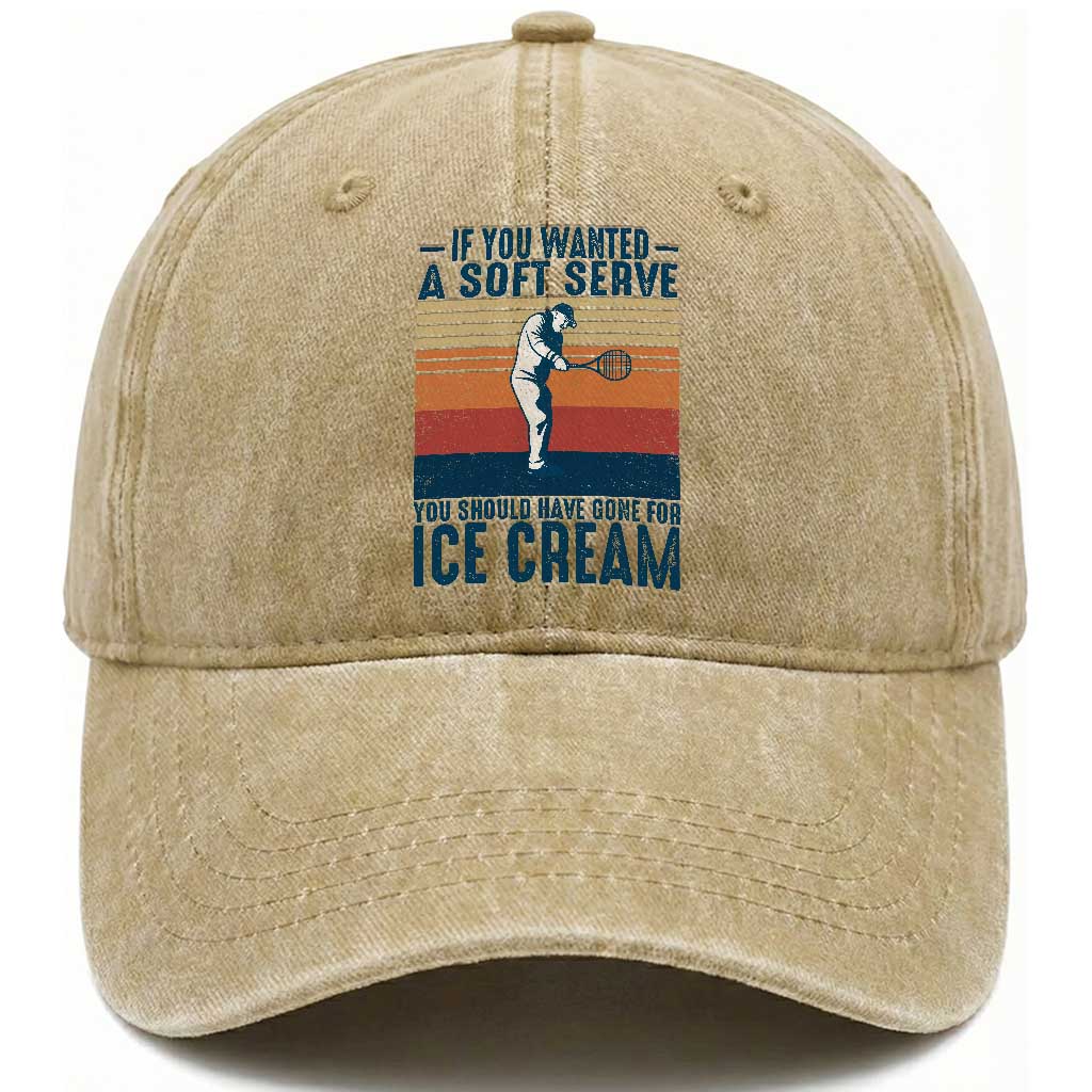 Retro Tennis Player Gift Washed Cotton Baseball Cap If You Wanted Soft Serve Gone For Ice Cream TS12 Print Your Wear