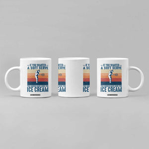 Retro Tennis Player Gift Coffee Mug If You Wanted Soft Serve Gone For Ice Cream TS12 Print Your Wear