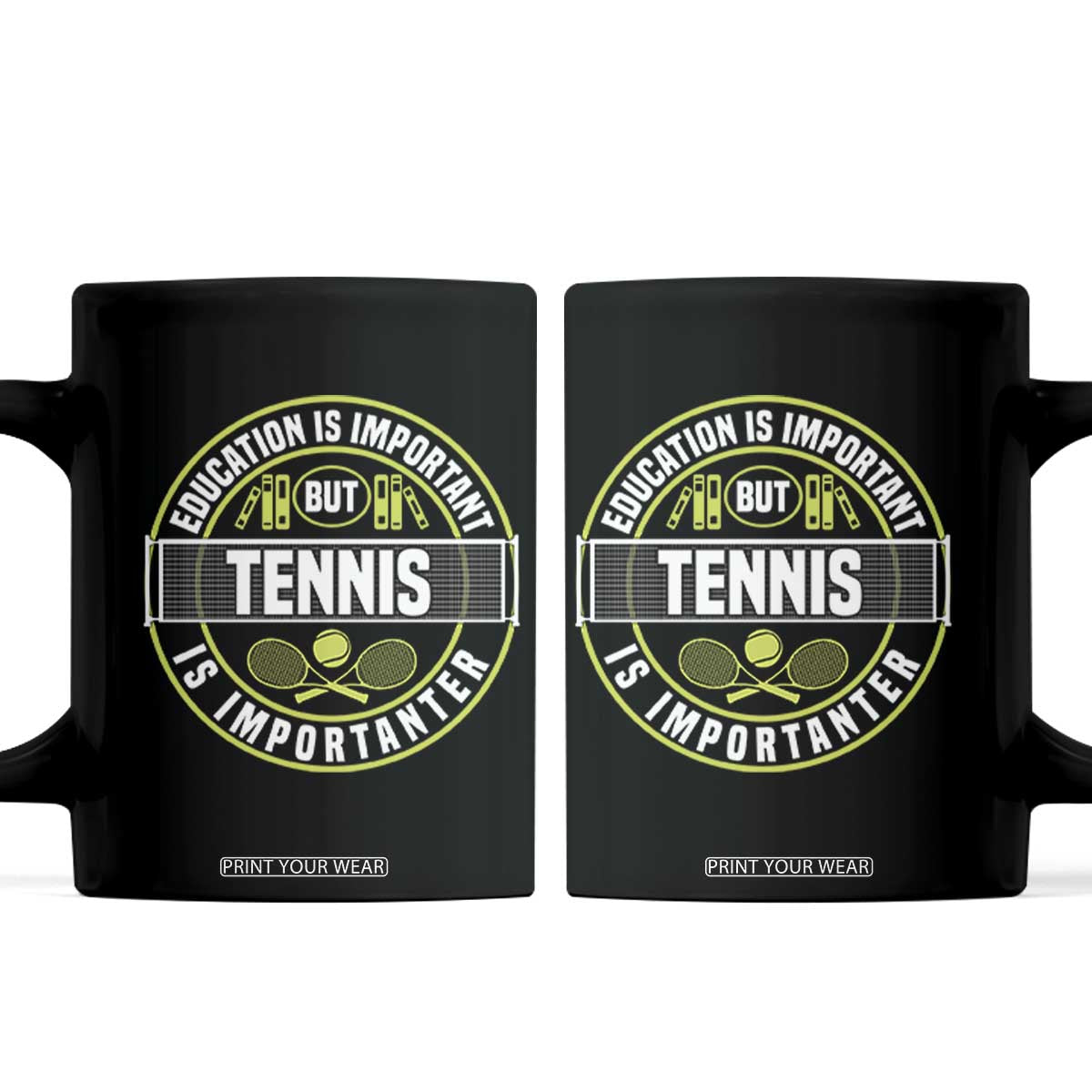 Education Is Important But Tennis Is Importanter Coffee Mug Tennis Lover TS12 Black Print Your Wear