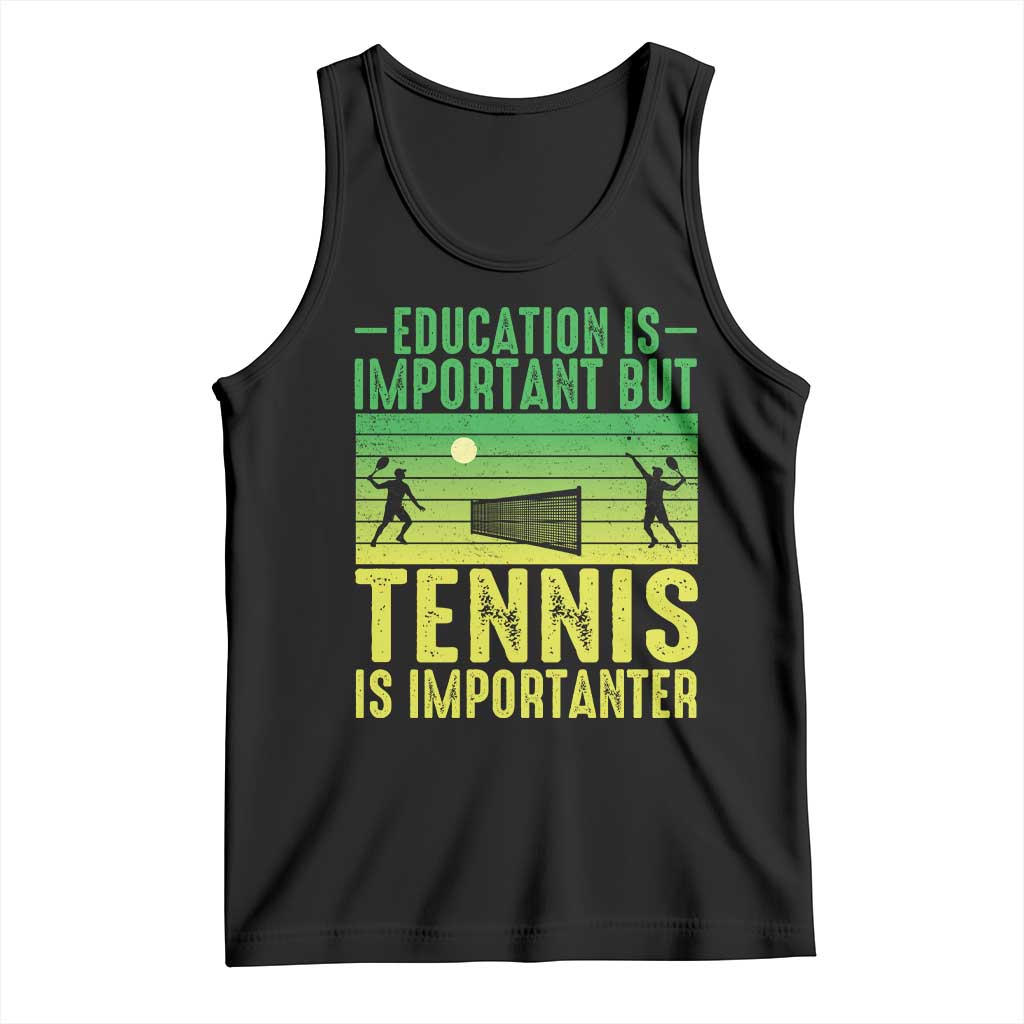 Vintage Retro Tennis Quote Tank Top Education Is Important But Tennis Is Importanter TS12 Black Print Your Wear
