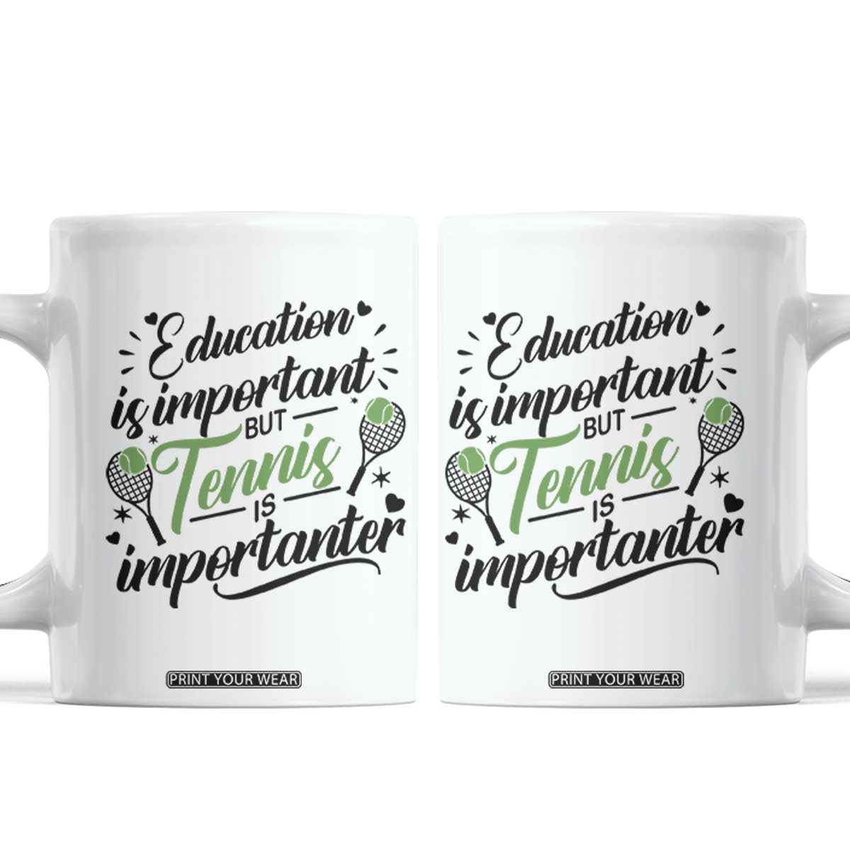 Education Is Important But Tennis Is Importanter Coffee Mug Funny Tennis Player Gift TS12 White Print Your Wear