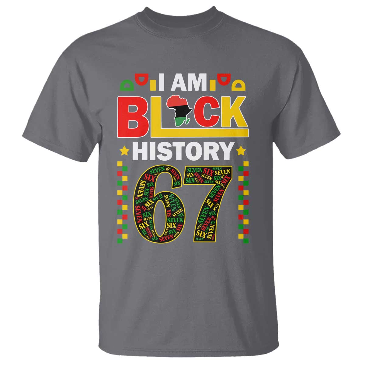 67 Meme Black History Month T Shirt African American Pride TS12 Charcoal Print Your Wear