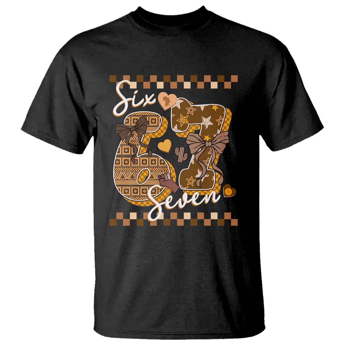 Funny African American Melanin Gift T Shirt Six Seven Meme TS12 Black Print Your Wear